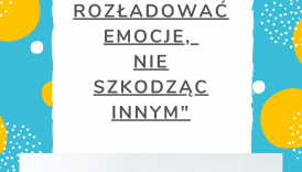 Więcej o “Jak rozładować emocje, nie szkodząc innym” – konkurs plastyczny