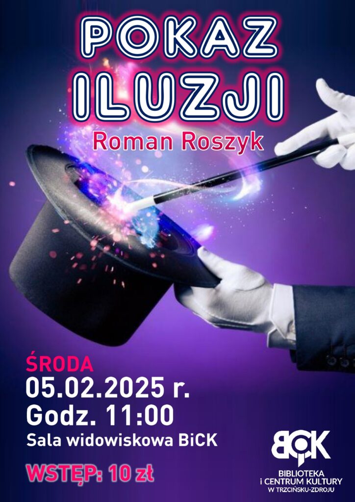 Plakat - Pokaz Iluzji w wykonaniu Romana Roszyka w BiCK